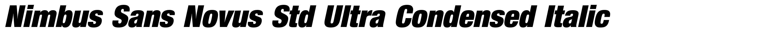 Nimbus Sans Novus Std Ultra Condensed Italic